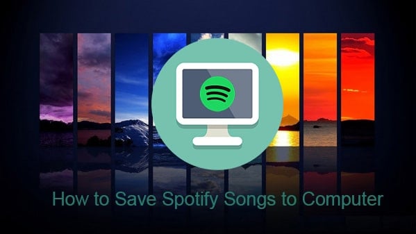 save spotify songs to computer