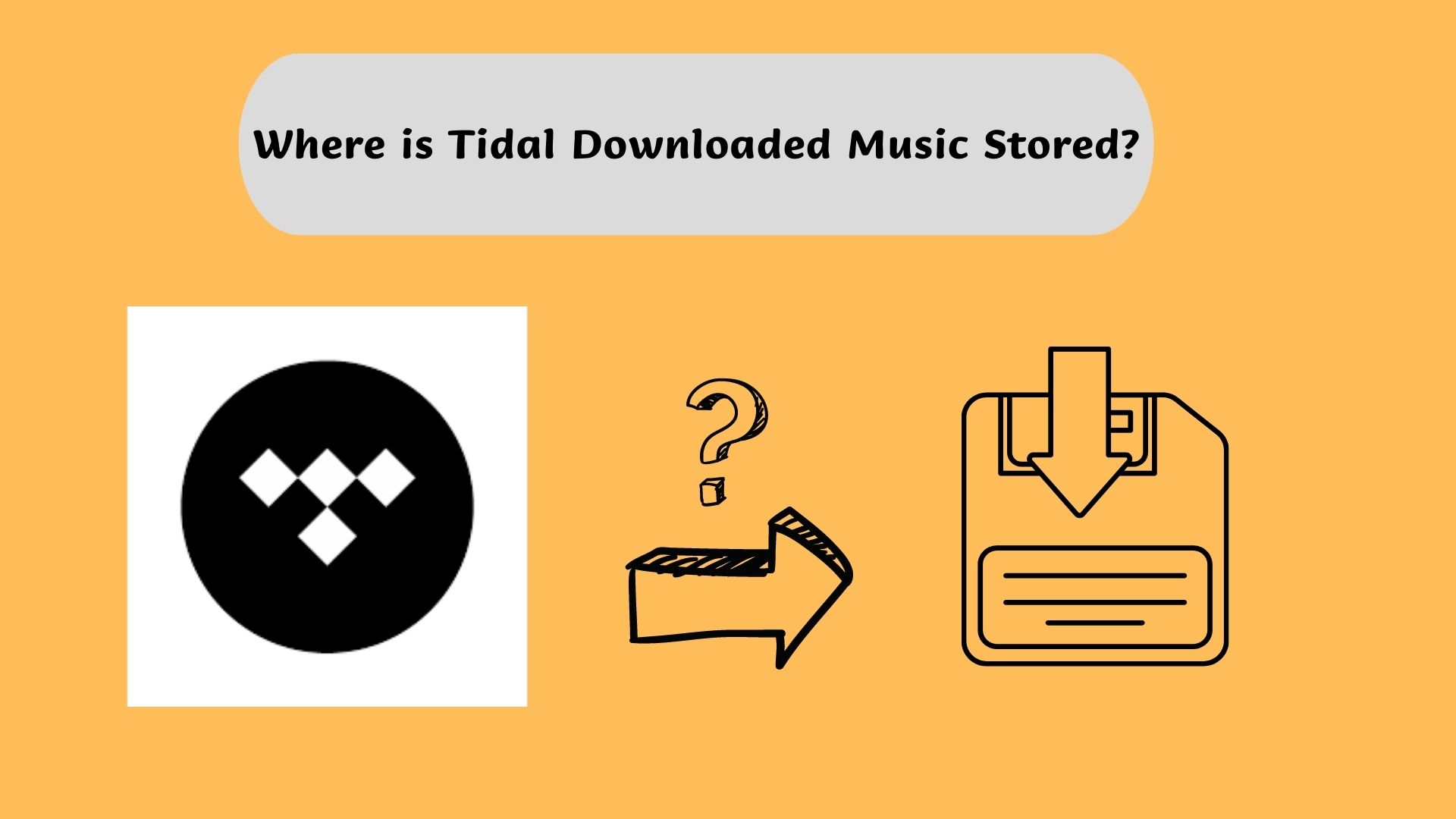 where is tidal downloaded music stored?