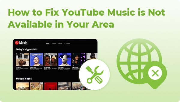 fix youtube music is not available in your country