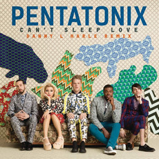 can not sleep love by pentatonix